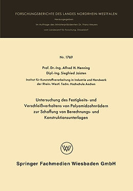 E-Book (pdf) Untersuchung des Festigkeits- und Verschleißverhaltens von Polyamidzabnrädern zur Schaffung von Berechnungs- und Konstruktionsunterlagen von Alfred Hermann Henning