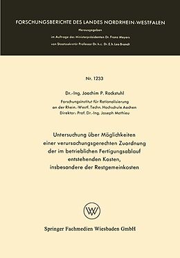 E-Book (pdf) Untersuchung über Möglichkeiten einer verursachungsgerechten Zuordnung der im betrieblichen Fertigungsablauf entstehenden Kosten, insbesondere der Restgemeinkosten von Joachim P. Rockstuhl