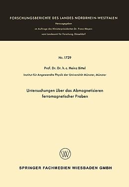 E-Book (pdf) Untersuchungen über das Abmagnetisieren ferromagnetischer Proben von Heinz Bittel
