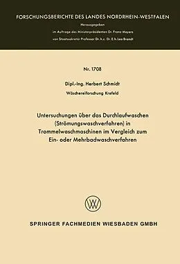E-Book (pdf) Untersuchungen über das Durchlaufwaschen (Strömungswaschverfahren) in Trommelwaschmaschinen im Vergleich zum Ein- oder Mehrbadwaschverfahren von Herbert Schmidt