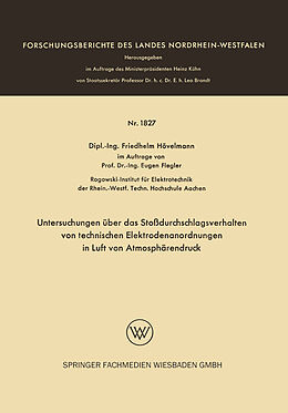 E-Book (pdf) Untersuchungen über das Stoßdurchschlagsverhalten von technischen Elektrodenanordnungen in Luft von Atmosphärendruck von Friedhelm Hövelmann