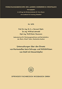 E-Book (pdf) Untersuchungen über den Einsatz von Hartmetallen beim Schrupp- und Schlichtfräsen von Stahl mit Messerköpfen von Herwart Opitz