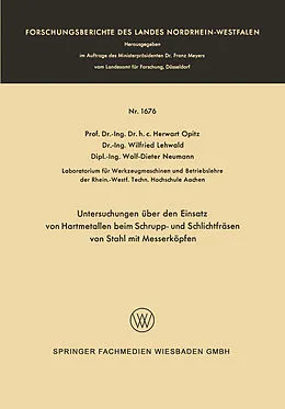 E-Book (pdf) Untersuchungen über den Einsatz von Hartmetallen beim Schrupp- und Schlichtfräsen von Stahl mit Messerköpfen von Herwart Opitz