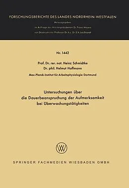 E-Book (pdf) Untersuchungen über die Dauerbeanspruchung der Aufmerksamkeit bei Überwachungstätigkeiten von Heinz Schmidtke, Helmut Hoffmann