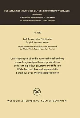 E-Book (pdf) Untersuchungen über die numerische Behandlung von Anfangswertproblemen gewöhnlicher Differentialgleichungssysteme mit Hilfe von LIE-Reihen und Anwendungen auf die Berechnung von Mehrkörperproblemen von Fritz Reutter, Johannes Knapp