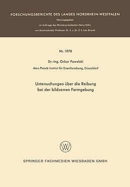 E-Book (pdf) Untersuchungen über die Reibung bei der bildsamen Formgebung von Oskar Pawelski
