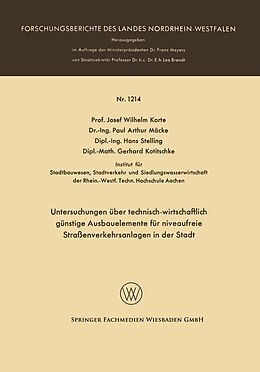 E-Book (pdf) Untersuchungen über technisch-wirtschaftlich günstige Ausbauelemente für niveaufreie Straßenverkehrsanlagen in der Stadt von Josef Wilhelm Korte