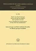 E-Book (pdf) Untersuchungen zum Elektro-Schlacke-Schweißen von Blechen geringer Wanddicke von Alfred Hermann Henning