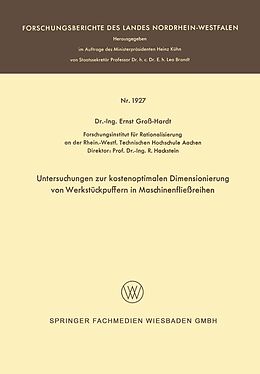E-Book (pdf) Untersuchungen zur kostenoptimalen Dimensionierung von Werkstückpuffern in Maschinenfließreihen von Ernst Groß-Hardt