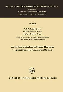 E-Book (pdf) Zur Synthese zweipoliger elektrischer Netzwerke mit vorgeschriebenen Frequenzcharakteristiken von Hubert Cremer, Friedrich Heinz Effertz, Karl Hermann Breuer