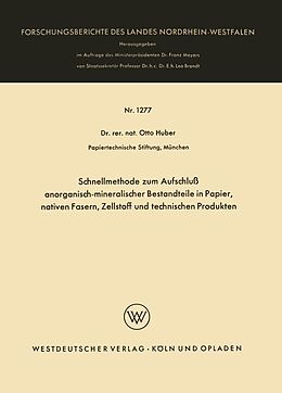 E-Book (pdf) Schnellmethode zum Aufschluß anorganisch-mineralischer Bestandteile in Papier, nativen Fasern, Zellstoff und technischen Produkten von Otto Huber
