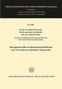 E-Book (pdf) Schutzgasschweißen mit abschmelzender Elektrode unter Verwendung verschiedener Gasgemische von Alfred Hermann Henning