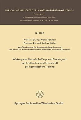E-Book (pdf) Wirkung von Muskelruhelänge und Trainingsart auf Kraftverlauf und Grenzkraft bei isometrischem Training von Walter Rohmert