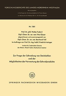 E-Book (pdf) Zur Frage der Schwelung von Steinkohlen und der Möglichkeiten der Verwertung der Schwelprodukte von Walter Fuchs, Fritz Glaser