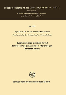 E-Book (pdf) Zusammenhänge zwischen der Art der Faserschädigung und dem Filzvermögen tierischer Fasern von Hans Günther Fröhlich