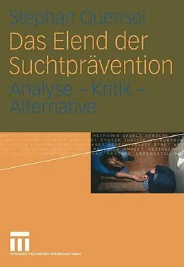 E-Book (pdf) Das Elend der Suchtprävention von Stephan Quensel