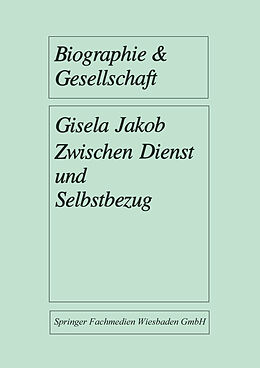 Kartonierter Einband Zwischen Dienst und Selbstbezug von Gisela Jakob