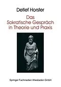 E-Book (pdf) Das Sokratische Gespräch in Theorie und Praxis von Detlef Horster