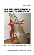 E-Book (pdf) Das seltsame Problem der Weltgesellschaft von Peter Fuchs