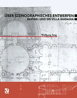 E-Book (pdf) Über Szenographisches Entwerfen Raffael und die Villa Madama von Wolfgang Jung