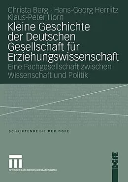 E-Book (pdf) Kleine Geschichte der Deutschen Gesellschaft für Erziehungswissenschaft von Peter Horn, Hans-Georg Herrlitz, Christa Berg