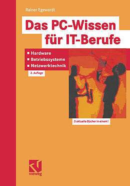 E-Book (pdf) Das PC-Wissen für IT-Berufe: Hardware, Betriebssysteme, Netzwerktechnik von Rainer Egewardt