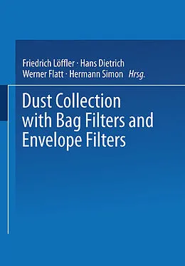 E-Book (pdf) Dust Collection with Bag Filters and Envelope Filters von Friedrich Löffler, Hans Dietrich, Werner Flatt