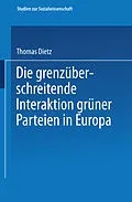 E-Book (pdf) Die grenzüberschreitende Interaktion grüner Parteien in Europa von Thomas Dietz