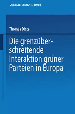 E-Book (pdf) Die grenzüberschreitende Interaktion grüner Parteien in Europa von Thomas Dietz