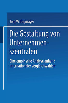 E-Book (pdf) Die Gestaltung von Unternehmenszentralen von Jörg W. Digmayer