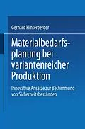 E-Book (pdf) Materialbedarfsplanung bei variantenreicher Produktion von Gerhard Hinterberger