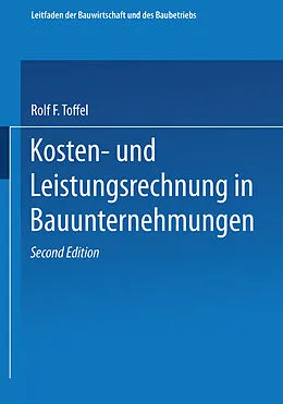E-Book (pdf) Kosten- und Leistungsrechnung in Bauunternehmungen von Rolf F. Toffel