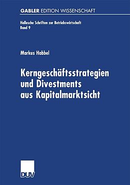 E-Book (pdf) Kerngeschäftsstrategien und Divestments aus Kapitalmarktsicht von Markus Habbel