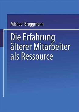 E-Book (pdf) Die Erfahrung älterer Mitarbeiter als Ressource von Michael Bruggmann