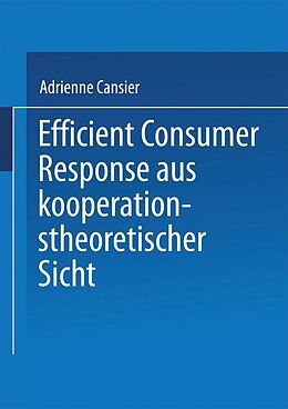 E-Book (pdf) Efficient Consumer Response aus kooperationstheoretischer Sicht von Adrienne Cansier