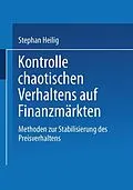 E-Book (pdf) Kontrolle chaotischen Verhaltens auf Finanzmärkten von Stephan Heilig