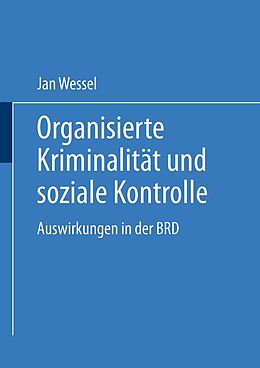 E-Book (pdf) Organisierte Kriminalität und soziale Kontrolle von Jan Wessel
