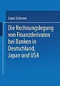 E-Book (pdf) Die Rechnungslegung von Finanzderivaten bei Banken in Deutschland, Japan und USA von Liane Schirmer