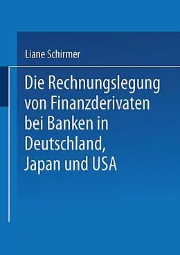 E-Book (pdf) Die Rechnungslegung von Finanzderivaten bei Banken in Deutschland, Japan und USA von Liane Schirmer