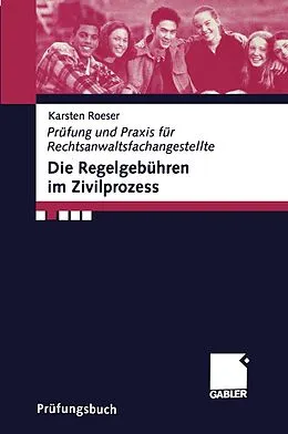 E-Book (pdf) Die Regelgebühren im Zivilprozess von Karsten Roeser
