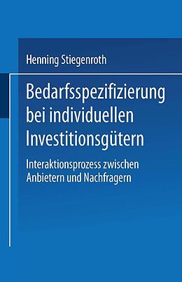 E-Book (pdf) Bedarfsspezifizierung bei individuellen Investitionsgütern von Henning Stiegenroth