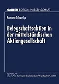 E-Book (pdf) Belegschaftsaktien in der mittelständischen Aktiengesellschaft von Ramona Schawilye
