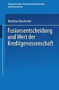 E-Book (pdf) Fusionsentscheidung und Wert der Kreditgenossenschaft von Matthias Reicherter