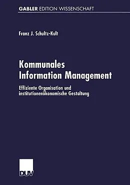 E-Book (pdf) Kommunales Information Management von Franz-Josef Schultz-Kult