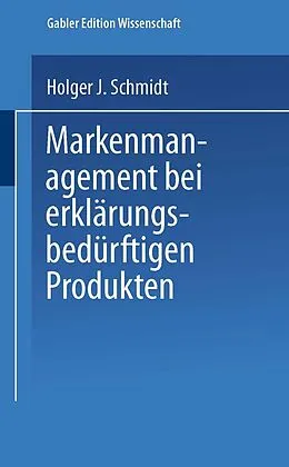 E-Book (pdf) Markenmanagement bei erklärungsbedürftigen Produkten von Holger Schmidt