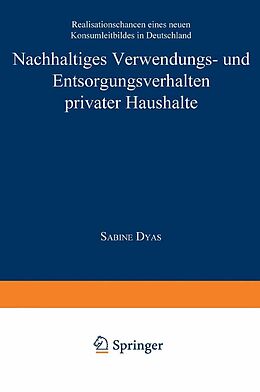 E-Book (pdf) Nachhaltiges Verwendungs- und Entsorgungsverhalten privater Haushalte von Sabine Dyas