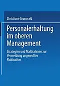 E-Book (pdf) Personalerhaltung im oberen Management von Christiane Grunwald