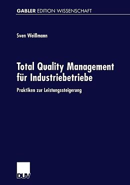 E-Book (pdf) Total Quality Management für Industriebetriebe von Sven Weißmann