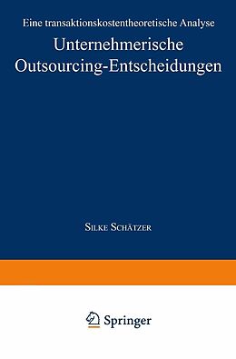 E-Book (pdf) Unternehmerische Outsourcing-Entscheidungen von Silke Schätzer