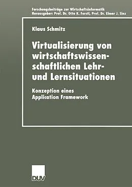 E-Book (pdf) Virtualisierung von wirtschaftswissenschaftlichen Lehr- und Lernsituationen von Klaus Schmitz